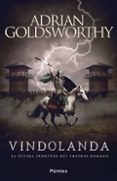 vindolanda: la ultima frontera del imperio romano-adrian goldsworthy-9788416970902 vindolanda: la ultima frontera del imperio romano-adrian goldsworthy-9788416970902