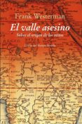 el valle asesino-frank westerman-goedele de sterck-9788417041502 el valle asesino-frank westerman-goedele de sterck-9788417041502
