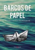 barcos de papel. historias, cuentos y relatos 2016-2018 (ebook)-9788417808402 barcos de papel. historias, cuentos y relatos 2016-2018 (ebook)-9788417808402