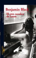 el otro nombre de laura (serie quirke 2)-john banville-9788420473802 el otro nombre de laura (serie quirke 2)-john banville-9788420473802