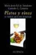 platos y vinos: el dificil arte del maridaje-maria jesus gil de antuñano-custodio l. zamarra-9788420642802 platos y vinos: el dificil arte del maridaje-maria jesus gil de antuñano-custodio l. zamarra-9788420642802