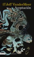 southern reach 3: aceptacion-jeff vandermeer-9788423348602 southern reach 3: aceptacion-jeff vandermeer-9788423348602