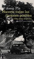 hacerse todas las ilusiones posibles y otras notas dispersas-josep pla-9788423353002 hacerse todas las ilusiones posibles y otras notas dispersas-josep pla-9788423353002