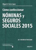 como confeccionar nominas y seguros sociales 2015 (28ª ed.)-miguel angel ferrer lopez-9788423420902 como confeccionar nominas y seguros sociales 2015 (28ª ed.)-miguel angel ferrer lopez-9788423420902
