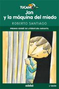 jon y la maquina del miedo-roberto santiago-9788423688302 jon y la maquina del miedo-roberto santiago-9788423688302