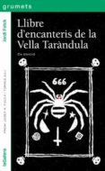 llibre d encanteris de la vella tarandula-jordi folck-9788424647902 llibre d encanteris de la vella tarandula-jordi folck-9788424647902