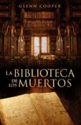 la biblioteca de los muertos-glenn cooper-9788425343902 la biblioteca de los muertos-glenn cooper-9788425343902