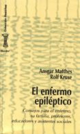 el enfermo epileptico: consejos para el enfermo, su familia, prof esores, educadores y asistentes sociales-9788425420702 el enfermo epileptico: consejos para el enfermo, su familia, prof esores, educadores y asistentes sociales-9788425420702