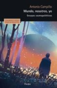 mundo, nosotros, yo: ensayos cosmopolieticos-antonio campillo-9788425441202 mundo, nosotros, yo: ensayos cosmopolieticos-antonio campillo-9788425441202