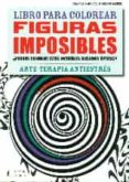 figuras imposibles. libros para colorear - arte-terapia antiestres-gianni a. sarcone-marie jowaber-9788425521102 figuras imposibles. libros para colorear - arte-terapia antiestres-gianni a. sarcone-marie jowaber-9788425521102