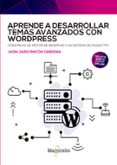 Aprende a desarrollar temas avanzados con WordPress-13596193-otro-formato