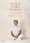 yoga para todos: posturas, respiracion, relajacion y tecnicas de meditacion-ramiro calle-9788427030602 yoga para todos: posturas, respiracion, relajacion y tecnicas de meditacion-ramiro calle-9788427030602