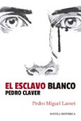 el esclavo blanco-pedro miguel lamet-9788427140202 el esclavo blanco-pedro miguel lamet-9788427140202