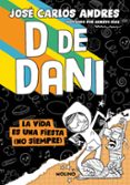 D DE DANI 3 - LA VIDA ES UNA FIESTA (NO SIEMPRE)