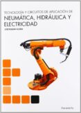 tecnología y circuitos de aplicación de neumática hidraúlica y el ectricidad-jose roldan viloria-9788428333702 tecnología y circuitos de aplicación de neumática hidraúlica y el ectricidad-jose roldan viloria-9788428333702