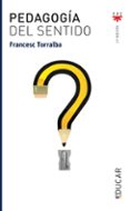 pedagogia del sentido-francesc torralba rosello-9788428814102 pedagogia del sentido-francesc torralba rosello-9788428814102