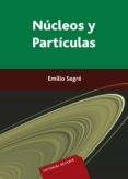 nucleos y particulas-emilio segre-9788429141702 nucleos y particulas-emilio segre-9788429141702