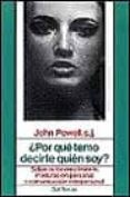 ¿por que temo decirte quien soy?-john powell-9788429308402 ¿por que temo decirte quien soy?-john powell-9788429308402