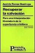 recuperar la salvacion para una interpretacion liberadora de la e xperiencia cristia-andres torres queiruga-9788429311402 recuperar la salvacion para una interpretacion liberadora de la e xperiencia cristia-andres torres queiruga-9788429311402