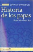 historia de los papas: desde pedro hasta hoy-john sj o´malley-9788429319002 historia de los papas: desde pedro hasta hoy-john sj o´malley-9788429319002