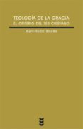 teologia de la gracia: el criterio de ser cristiano-karl-heinz menke-9788430116102 teologia de la gracia: el criterio de ser cristiano-karl-heinz menke-9788430116102