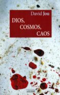 dios, cosmos, caos-david jou-9788430119202 dios, cosmos, caos-david jou-9788430119202