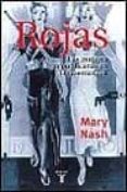 rojas: las mujeres republicanas en la guerra civil-mary nash-9788430603602 rojas: las mujeres republicanas en la guerra civil-mary nash-9788430603602