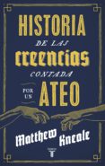 historia de las creencias (contada por un ateo) (ebook)-9788430607402 historia de las creencias (contada por un ateo) (ebook)-9788430607402