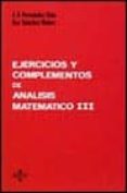 ejercicios y complementos de analisis matematico (t.3)-jose antonio fernandez viña-eva sanchez mañes-9788430924202 ejercicios y complementos de analisis matematico (t.3)-jose antonio fernandez viña-eva sanchez mañes-9788430924202