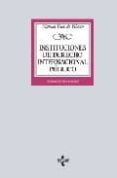 instituciones de derecho internacional publico (17ª ed.)-manuel diez de velasco-9788430949502 instituciones de derecho internacional publico (17ª ed.)-manuel diez de velasco-9788430949502
