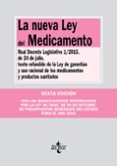 la nueva ley del medicamento (6ª ed.): real decreto legislativo 1/2015 de 24 de julio texto refundido de la ley de garantias y uso racional de los medicamentos y productos sanitarios-9788430968602 la nueva ley del medicamento (6ª ed.): real decreto legislativo 1/2015 de 24 de julio texto refundido de la ley de garantias y uso racional de los medicamentos y productos sanitarios-9788430968602