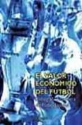 el valor economico del futbol: radiografia financiera del futbol español-angel barajas-9788431323202 el valor economico del futbol: radiografia financiera del futbol español-angel barajas-9788431323202