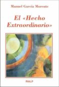 el hecho extraordinario-manuel garcia morente-9788432131202 el hecho extraordinario-manuel garcia morente-9788432131202