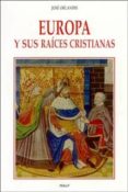 europa y sus raices cristianas-jose orlandis-9788432135002 europa y sus raices cristianas-jose orlandis-9788432135002