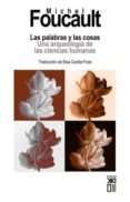 las palabras y las cosas. una arqueologia de las ciencias humanas-michel foucault-9788432309502 las palabras y las cosas. una arqueologia de las ciencias humanas-michel foucault-9788432309502
