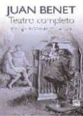 teatro completo-juan benet-9788432312502 teatro completo-juan benet-9788432312502