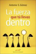 la fuerza que tu llevas dentro: dialogos clinicos-antonio s. gomez-9788433027702 la fuerza que tu llevas dentro: dialogos clinicos-antonio s. gomez-9788433027702