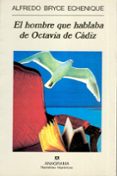 el hombre que hablaba de octavia de cadiz: cuaderno de navegacion en un sillon voltaire-alfredo bryce echenique-9788433910202 el hombre que hablaba de octavia de cadiz: cuaderno de navegacion en un sillon voltaire-alfredo bryce echenique-9788433910202