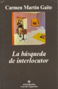 la busqueda de interlocutor-carmen martin gaite-9788433961402 la busqueda de interlocutor-carmen martin gaite-9788433961402