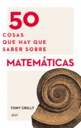 50 cosas que hay que saber sobre matemáticas (ebook)-tony crilly-9788434413702 50 cosas que hay que saber sobre matemáticas (ebook)-tony crilly-9788434413702