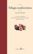 trilogia mediterranea (contiene: la celda de prospero; reflexione s sobre una venus marina; limones amargos)-lawrence durrell-9788435010702 trilogia mediterranea (contiene: la celda de prospero; reflexione s sobre una venus marina; limones amargos)-lawrence durrell-9788435010702