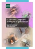 la educacion comparada en tiempos de globalizacion (ebook)-9788436265002 la educacion comparada en tiempos de globalizacion (ebook)-9788436265002