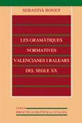 les gramatiques normatives valencianes i balears del segle xx-sebastia bonet-9788437044002 les gramatiques normatives valencianes i balears del segle xx-sebastia bonet-9788437044002