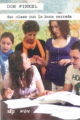dar clase con la boca cerrada-don finkel-9788437068602 dar clase con la boca cerrada-don finkel-9788437068602