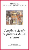 panfleto desde el planeta de los simios-manuel vazquez montalban-9788439705802 panfleto desde el planeta de los simios-manuel vazquez montalban-9788439705802
