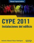 cype 2011: instalaciones del edificio y cumplimiento del cte-antonio manuel reyes rodriguez-9788441528802 cype 2011: instalaciones del edificio y cumplimiento del cte-antonio manuel reyes rodriguez-9788441528802