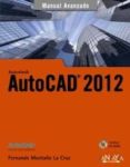 autocad 2012 (manual avanzado)-fernando montaño la cruz-9788441530102 autocad 2012 (manual avanzado)-fernando montaño la cruz-9788441530102