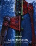 la composicion. creando arte en tus imagenes (photoclub)-laurie excell-9788441536302 la composicion. creando arte en tus imagenes (photoclub)-laurie excell-9788441536302