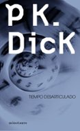 tiempo desarticulado-philip k. dick-9788445000502 tiempo desarticulado-philip k. dick-9788445000502