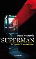 (pe) superman: la creacion de un superheroe-david hernando-9788448008802 (pe) superman: la creacion de un superheroe-david hernando-9788448008802